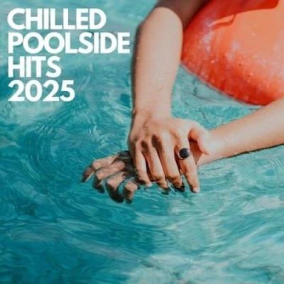 CHILLED POOLSIDE HITS (2025) (MP3)