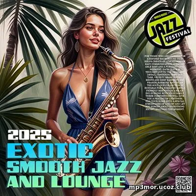 Exotic Smooth Jazz And Lounge (2025) (MP3)