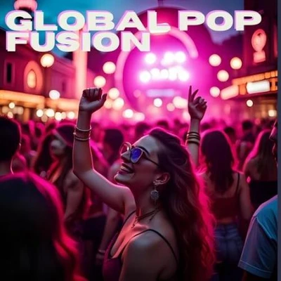 Global Pop Fusion (2025) (MP3)