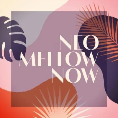 Neo Mellow Now (2025) (MP3)
