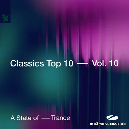 Релиз: A State of Trance - Classics Top 10, Vol. 10 (1025) MP3