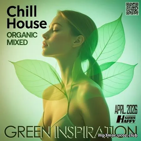 EDM: Chill House: Green Inspiration (2026)